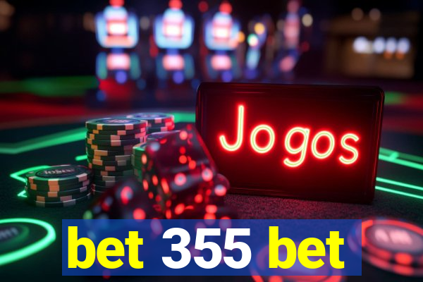 bet 355 bet